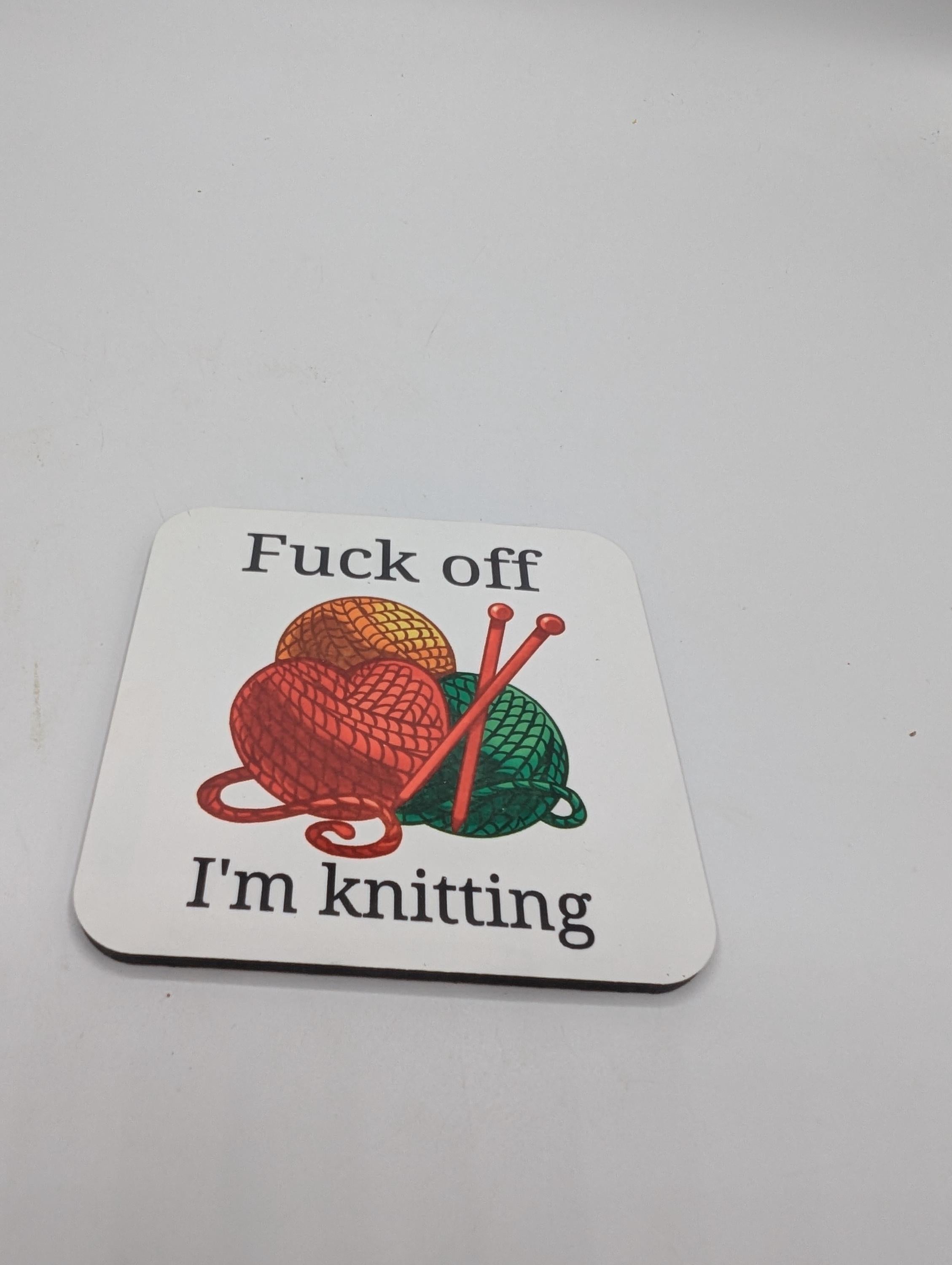Fuck Off I'm Knitting Coaster, Funny Gift for Knitter, Knitting Gift, Mother's Day, Knitter Gift for Her, Knitter Gift Him, Knitting Lover