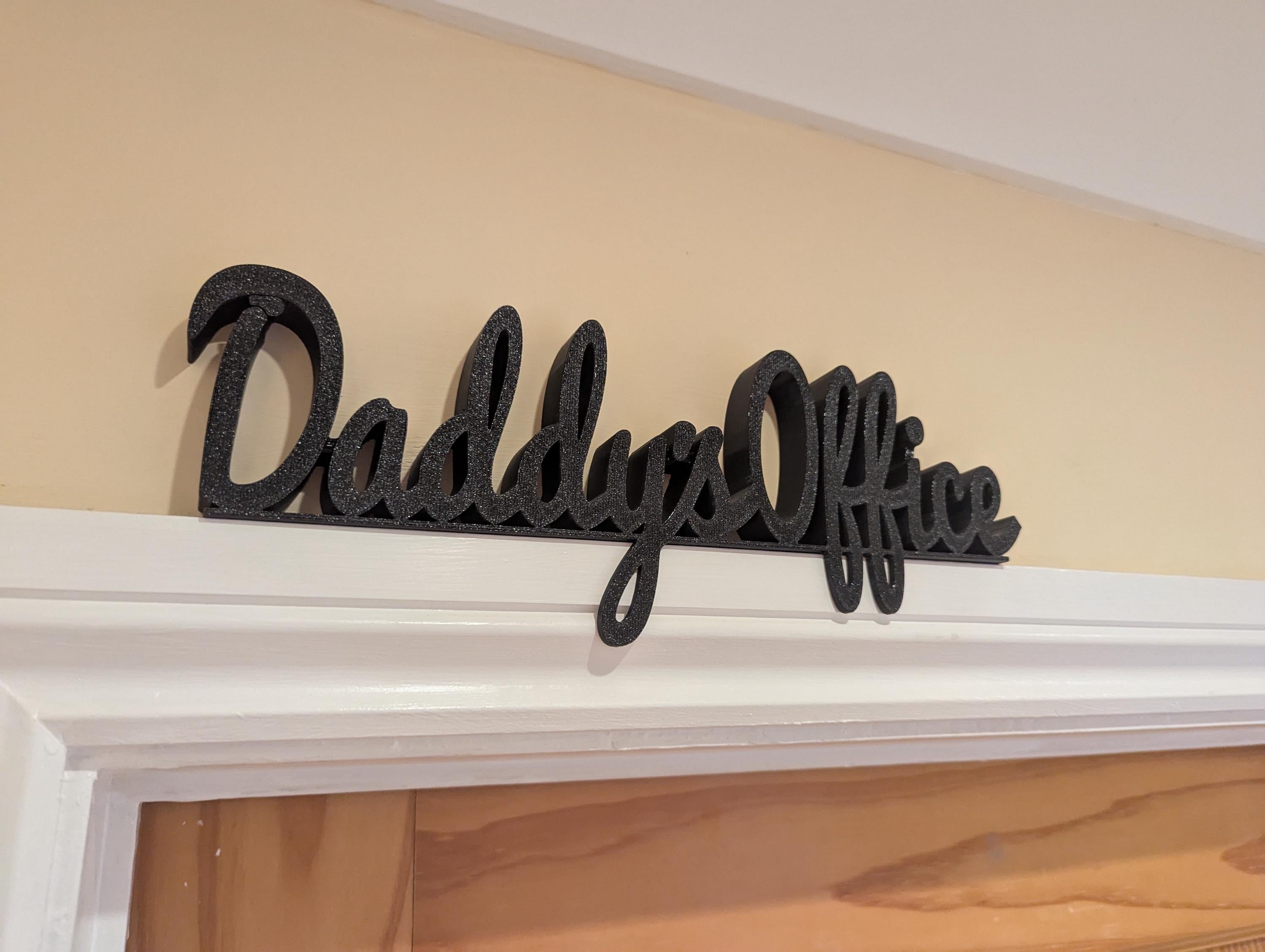 Daddy's Office Door Sign, Dad Door Sign, Door Topper, Custom Door Sign, Daddy Wall Sign, Above Door Sign, Quirky Sign, Gift for Daddy, Daddy