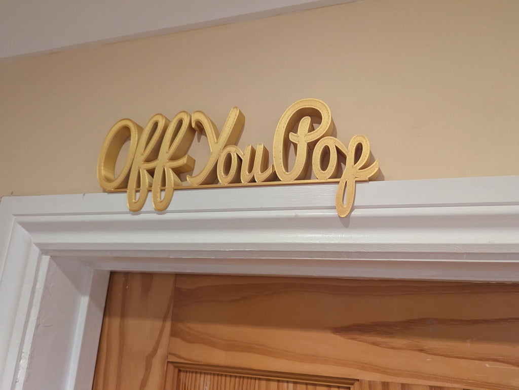 Off You Pop Door Sign, Goodbye Door Sign, Door Topper, Custom Door Sign, Above Door Sign, Quirky Sign, Funny Leave Sign, Hallway Decor Sign