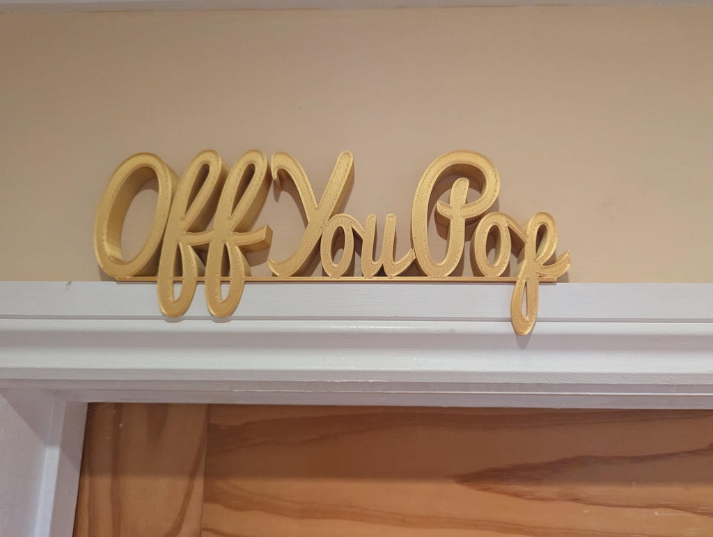 Off You Pop Door Sign, Goodbye Door Sign, Door Topper, Custom Door Sign, Above Door Sign, Quirky Sign, Funny Leave Sign, Hallway Decor Sign